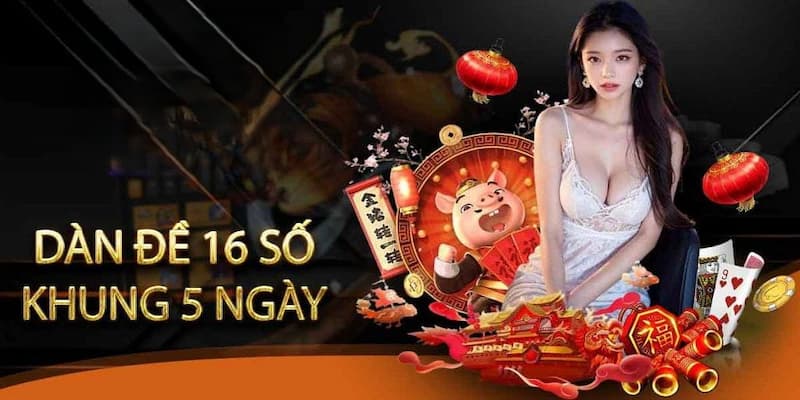 Những lưu ý khi chơi dàn đề 16 số khung 5 ngày tại B52