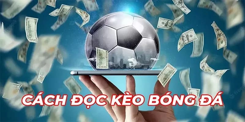 Tại sao cần nắm vững cách xem kèo bóng đá